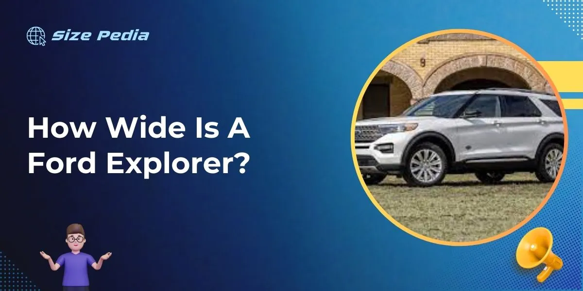 How Wide Is A Ford Explorer?