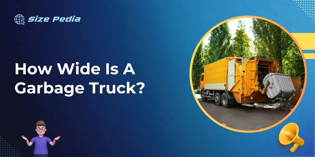 How Wide Is A Garbage Truck?