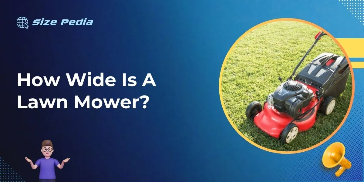 How Wide Is A Lawn Mower?