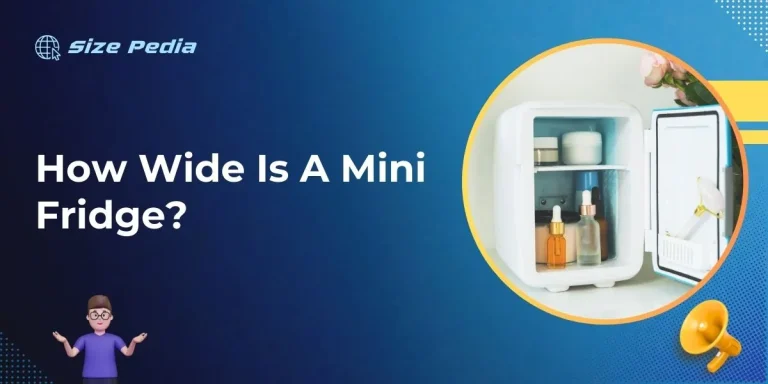 How Wide Is A Mini Fridge?