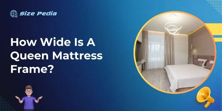 How Wide Is A Queen Mattress Frame?