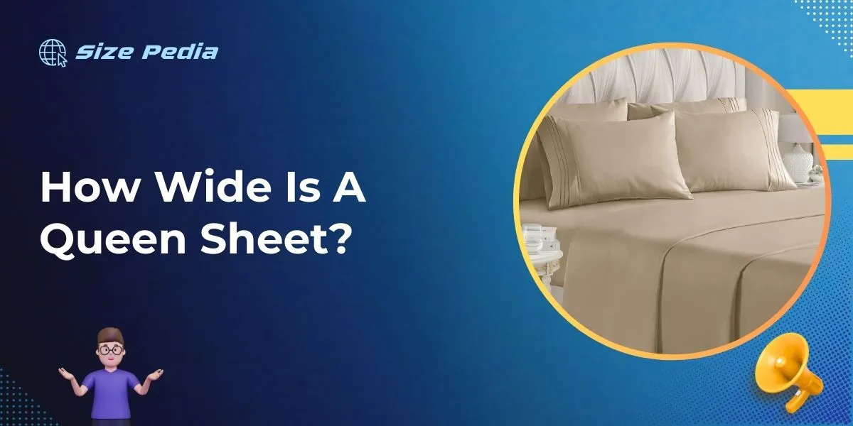 How Wide Is A Queen Sheet?