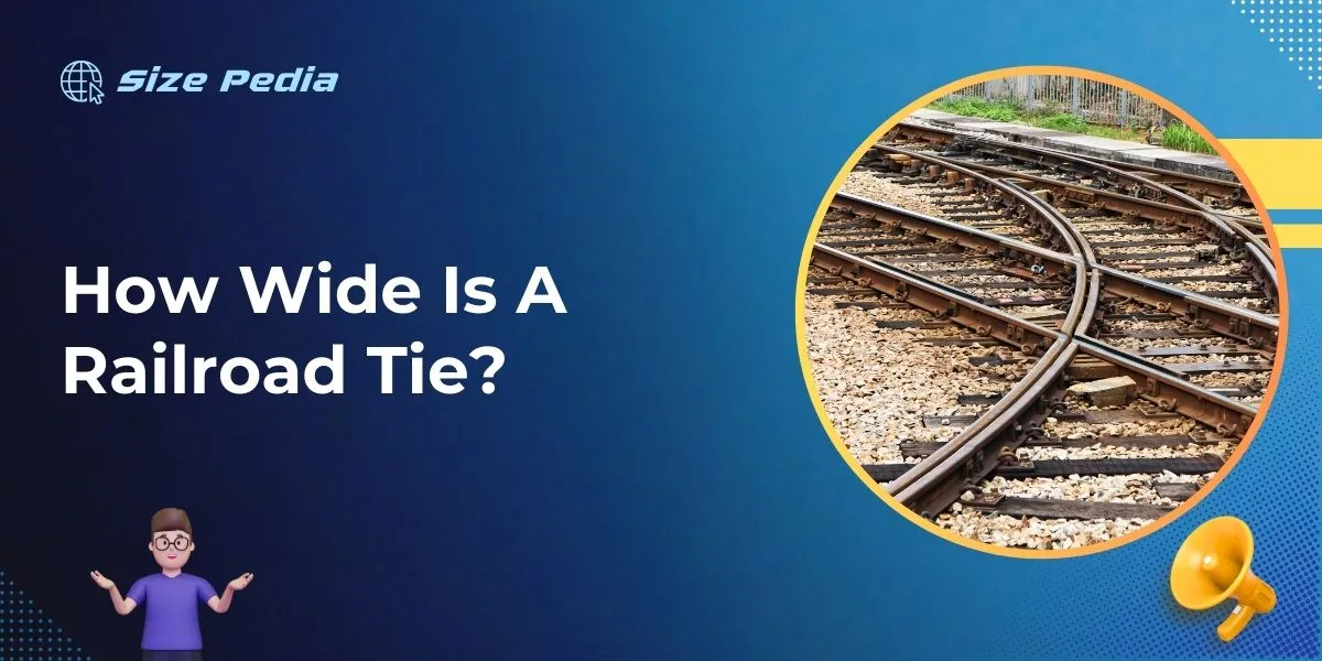 How Wide Is A Railroad Tie?