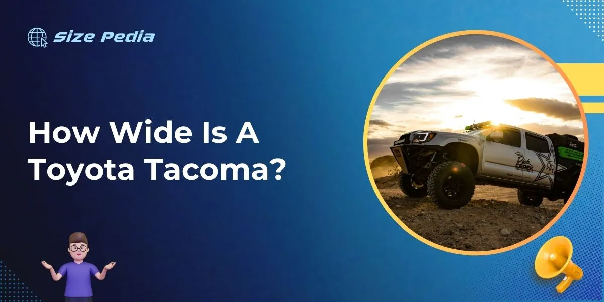 How Wide Is A Toyota Tacoma?