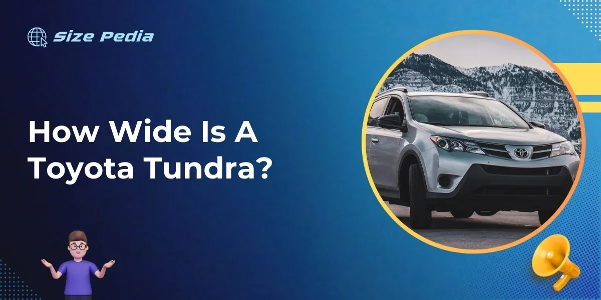 How Wide Is A Toyota Tundra?