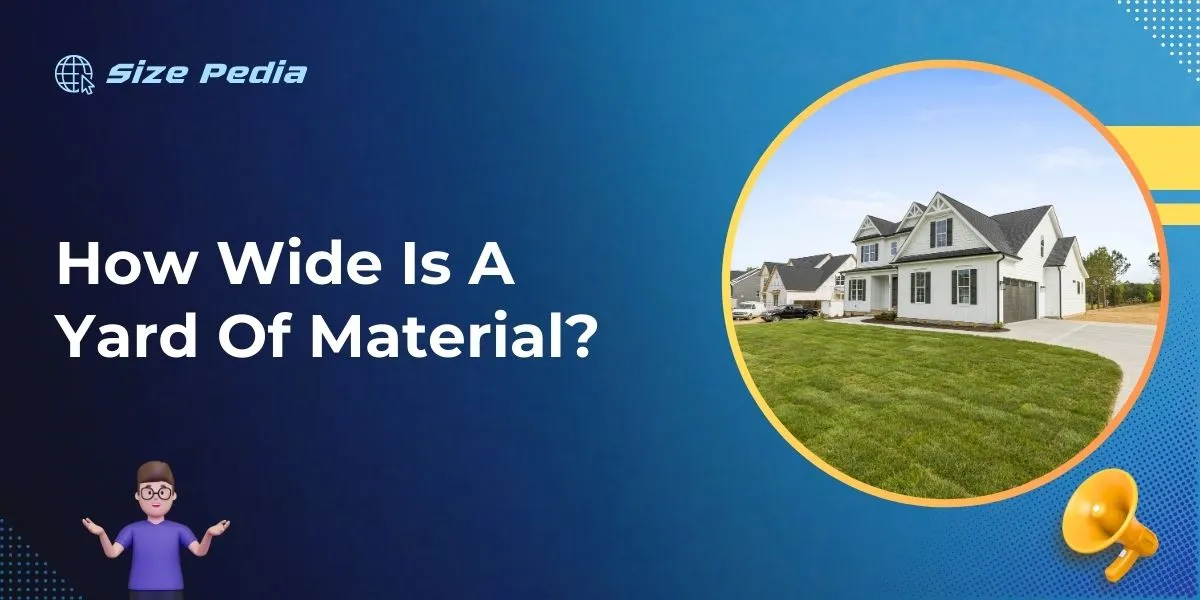 How Wide Is A Yard Of Material?