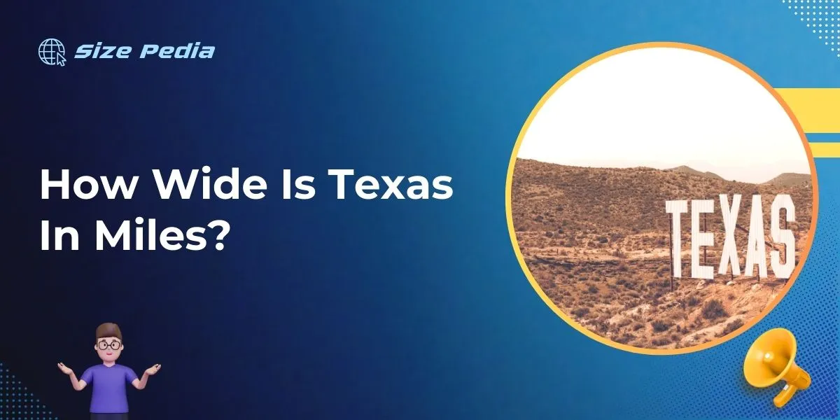 How Wide Is Texas In Miles?