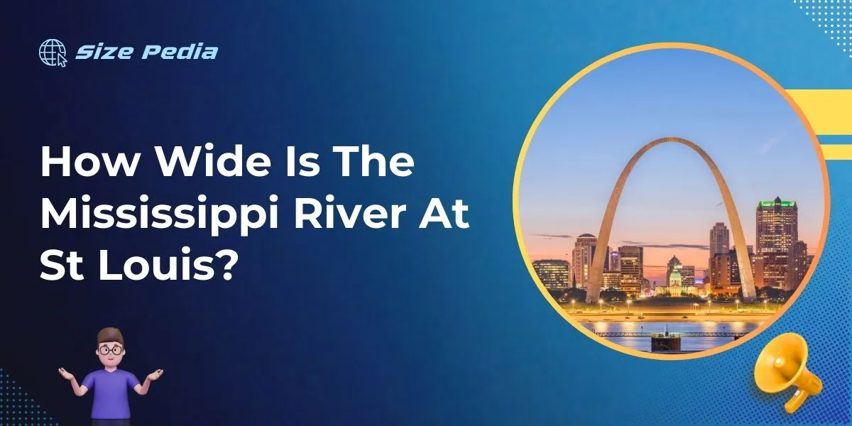 How Wide Is The Mississippi River At St Louis?