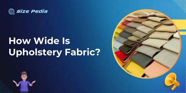 How Wide Is Upholstery Fabric?