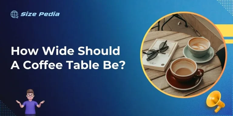 How Wide Should A Coffee Table Be?