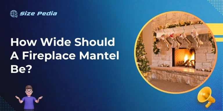 How Wide Should A Fireplace Mantel Be?